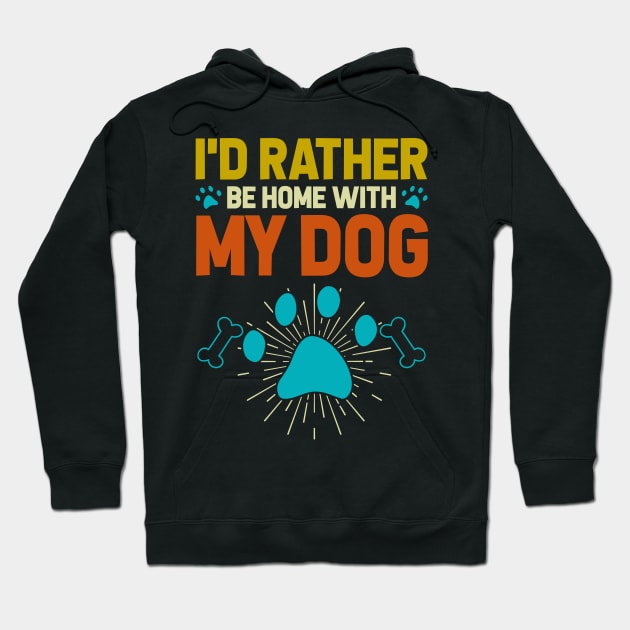 I'd Rather Be Home With My Dog T shirt For Women Hoodie by Xamgi